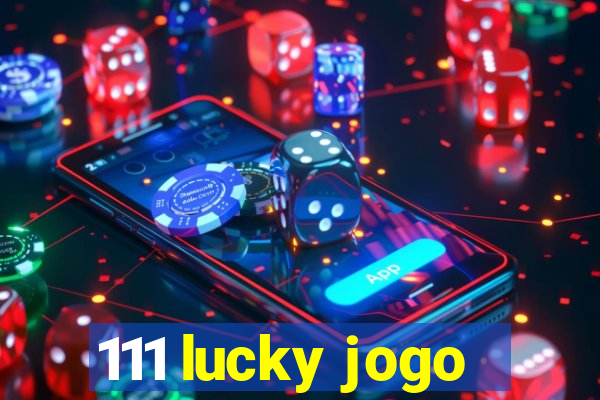 111 lucky jogo